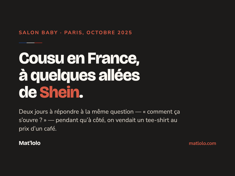 Carte Mat'lolo sur fond noir : « Cousu en France, à quelques allées de Shein », Salon Baby, Paris, octobre 2025